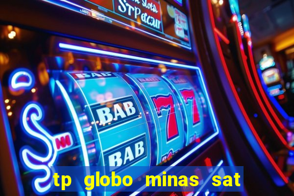 tp globo minas sat hd regional